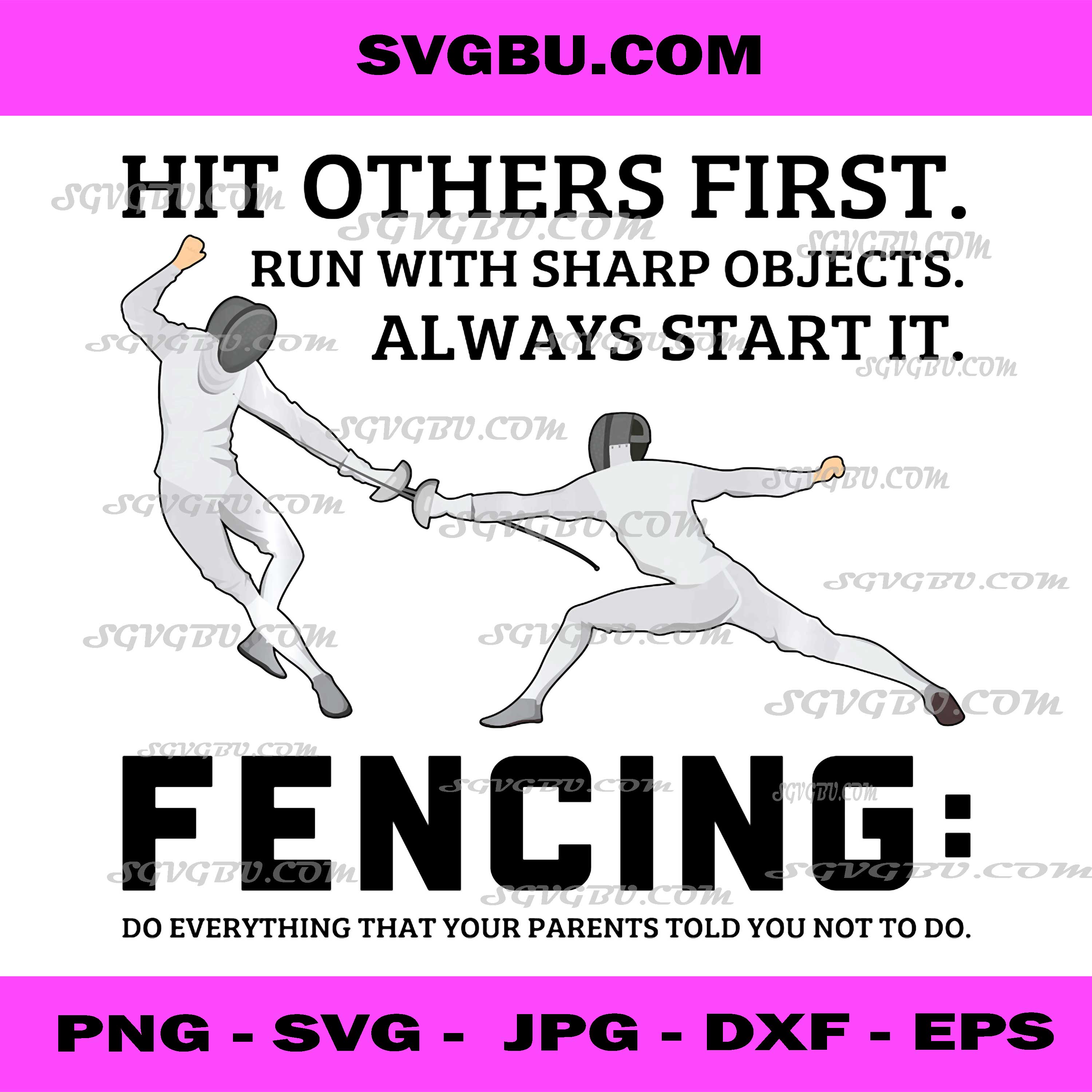 Funny Fencing Quote PNG, Everything Your Parents Told You Not To Do Humor Design