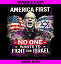 No One Wants to Fight for Israel PNG, No Wars PNG, Patriotic PNG