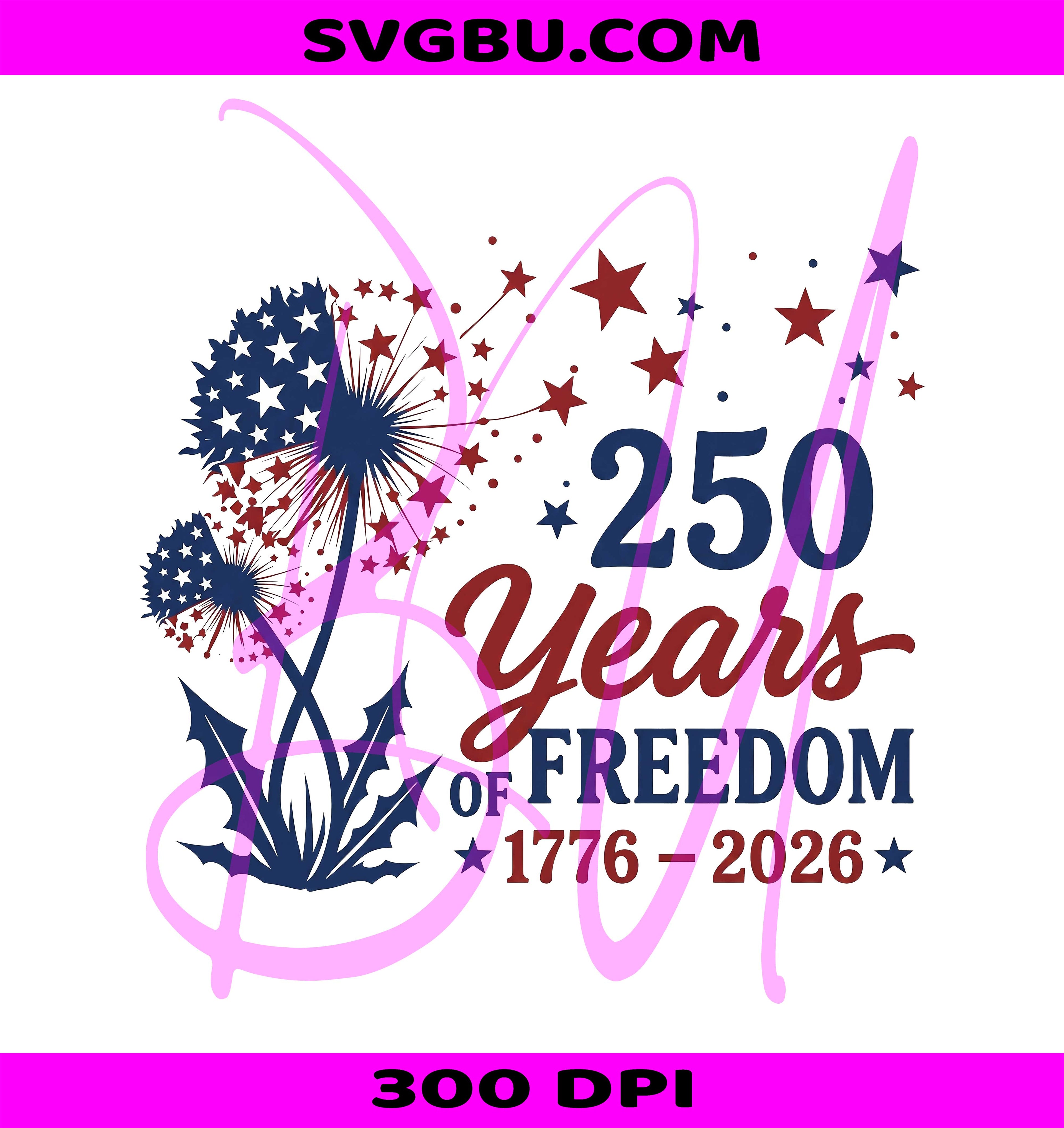 250 Years Of Freedom Dandelion PNG, Patriotic American Flag PNG