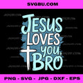 Jesus Loves You Bro, Christian Religious PNG