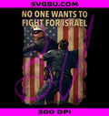 No One Wants to Fight for Israel PNG, Anti War PNG, Patriotic PNG