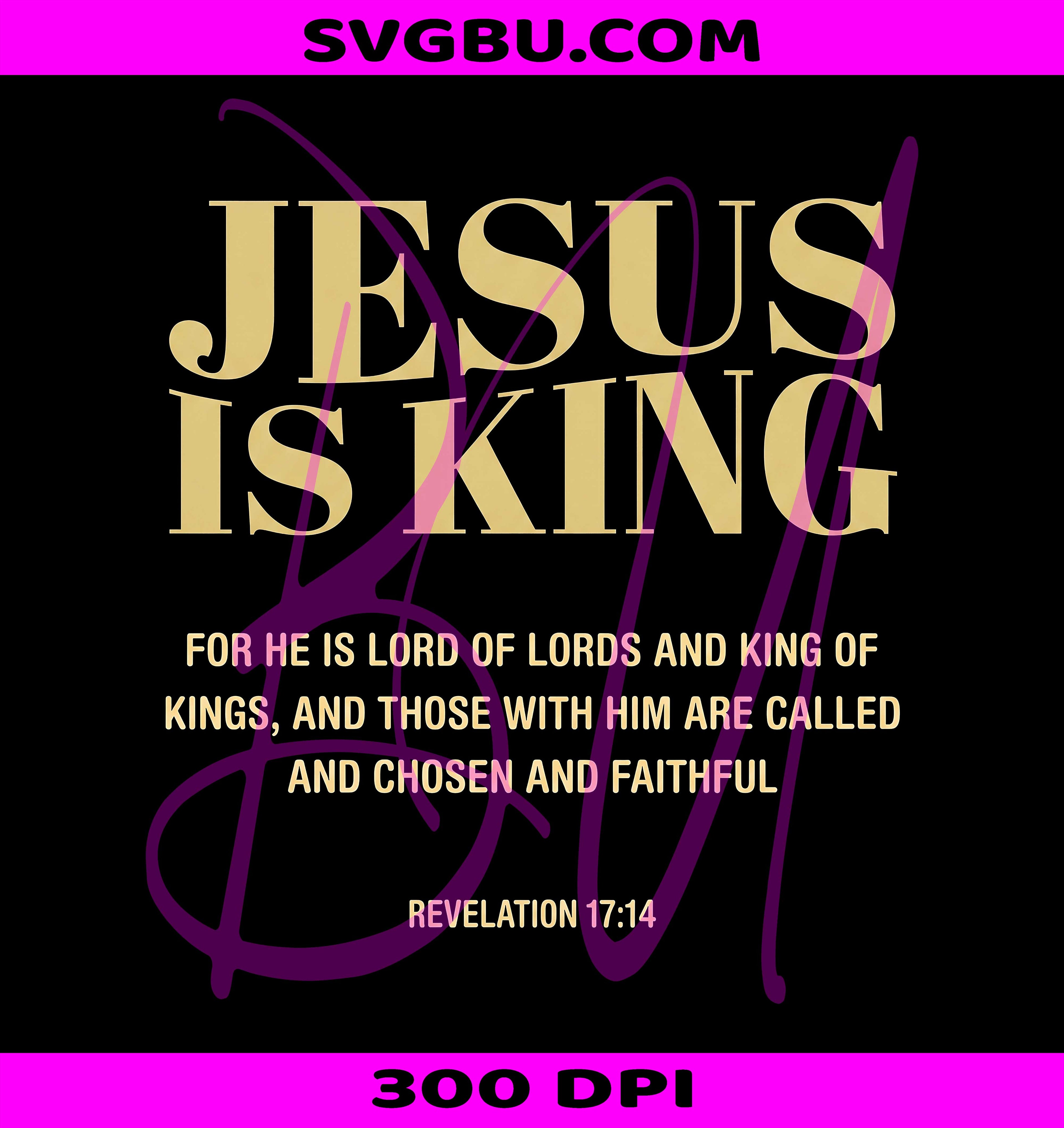 Jesus Is King Revelation 17:14 Gold Text PNG, Christian Bible Verse Design PNG