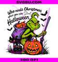 Funny Grinch Halloween PNG, Steal Christmas PNG, Spooky Pumpkin PNG