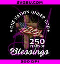 One Nation Under God 250 Years PNG, Christian Cross US Flag PNG