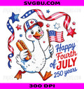 Funny 4th July 250 Years America PNG, Cute Goose USA Flag PNG