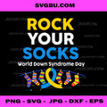 Rock Your Socks World Down Syndrome Day PNG, Awareness Ribbon Art PNG