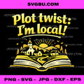 Plot Twist I'm Local PNG, Small Town Village Book Scene PNG
