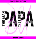 Papa The Man The Myth The Legend Hero PNG, Distressed Papa PNG