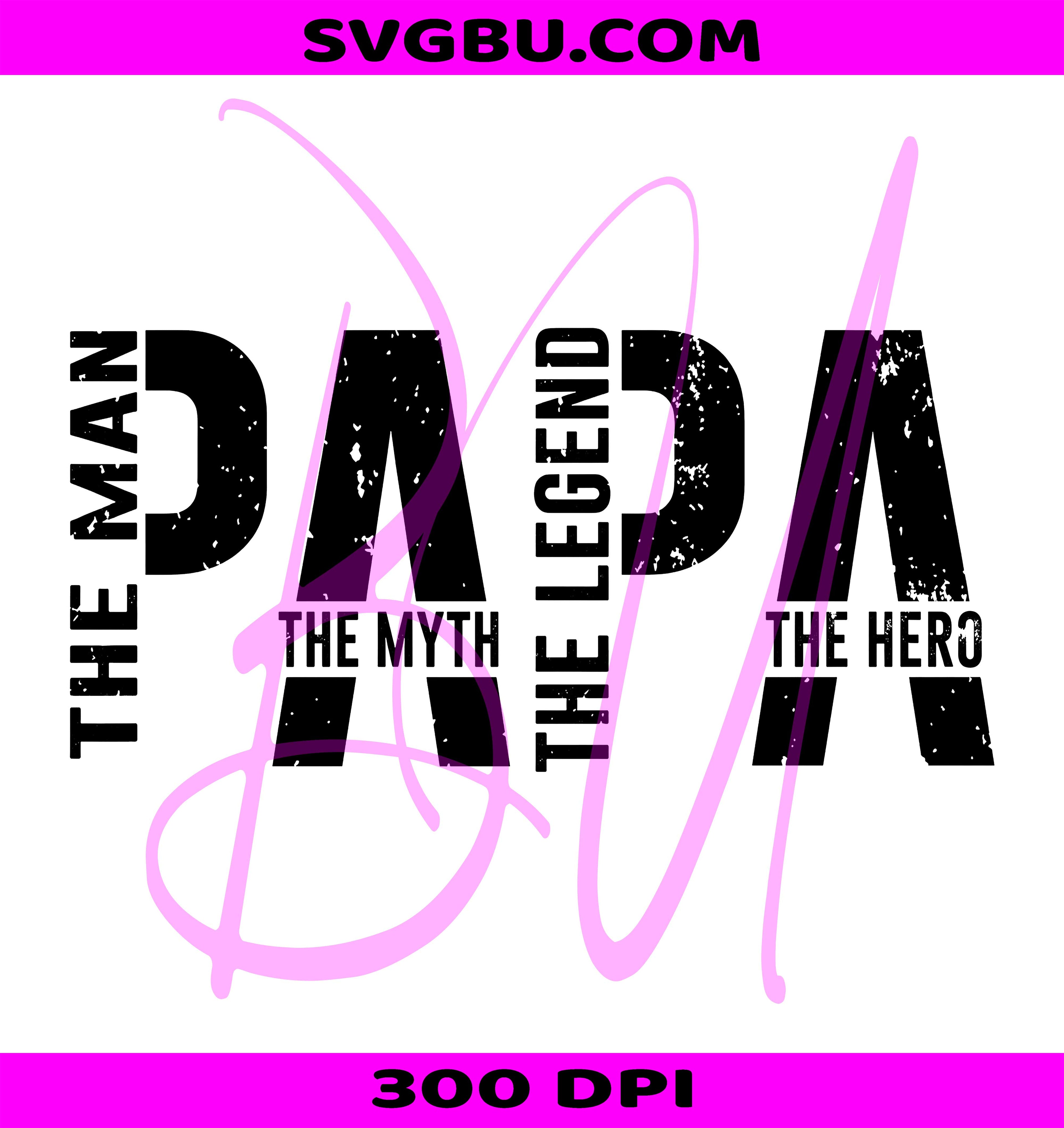 Papa The Man The Myth The Legend Hero PNG, Distressed Papa PNG