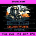 Flying Is My Second Favorite F Word PNG, Pilot Humor Shirt PNG, Airplane Lover PNG