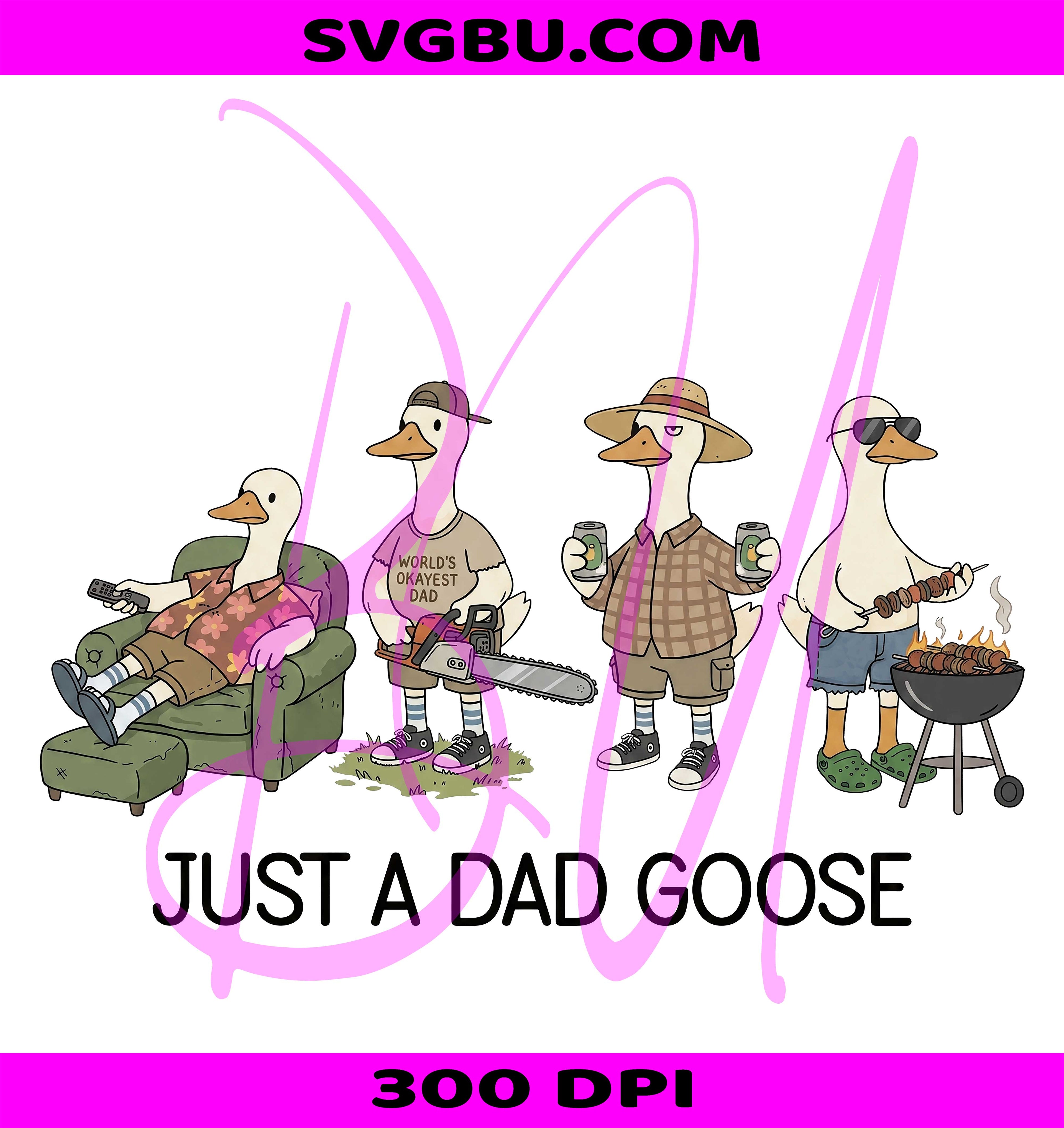Just A Dad Goose PNG, Funny Father's Day Design PNG