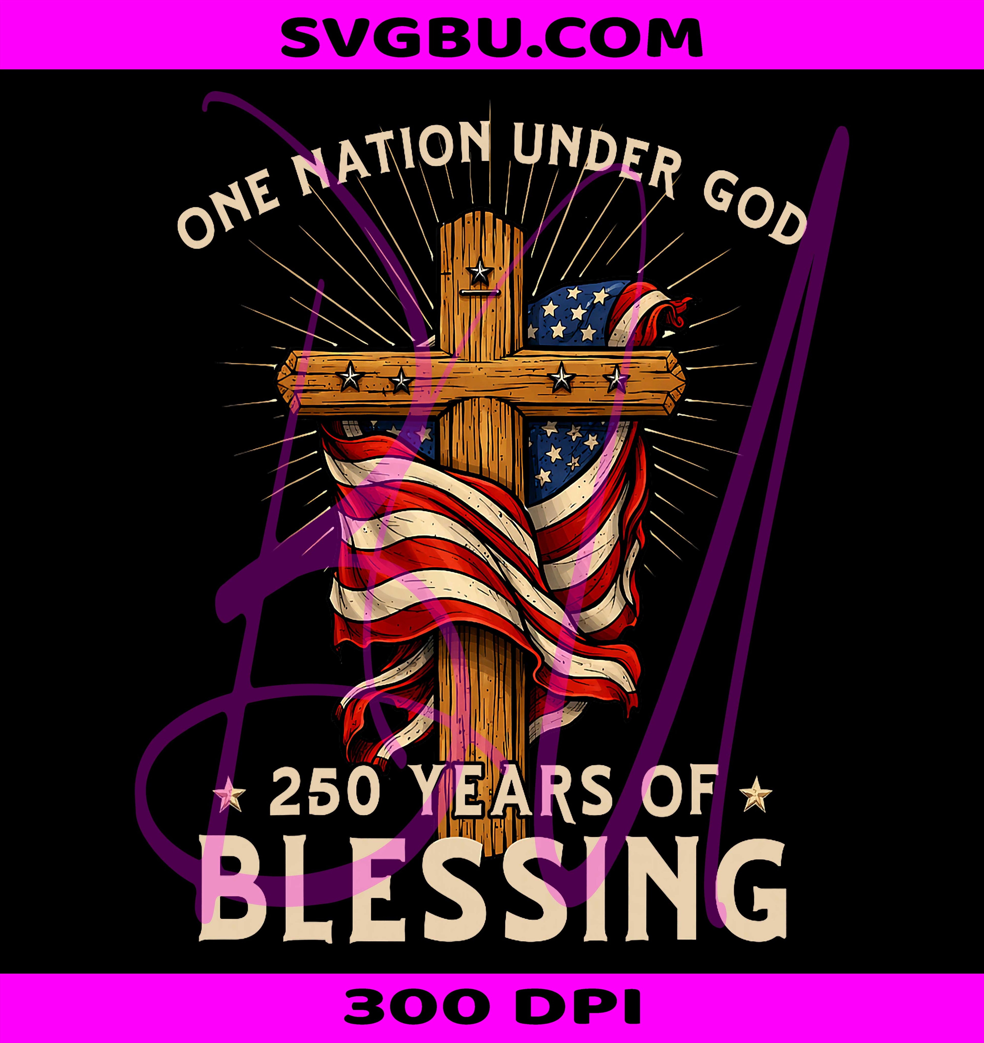 One Nation Under God 250 Years PNG, 250th Anniversary USA Design PNG