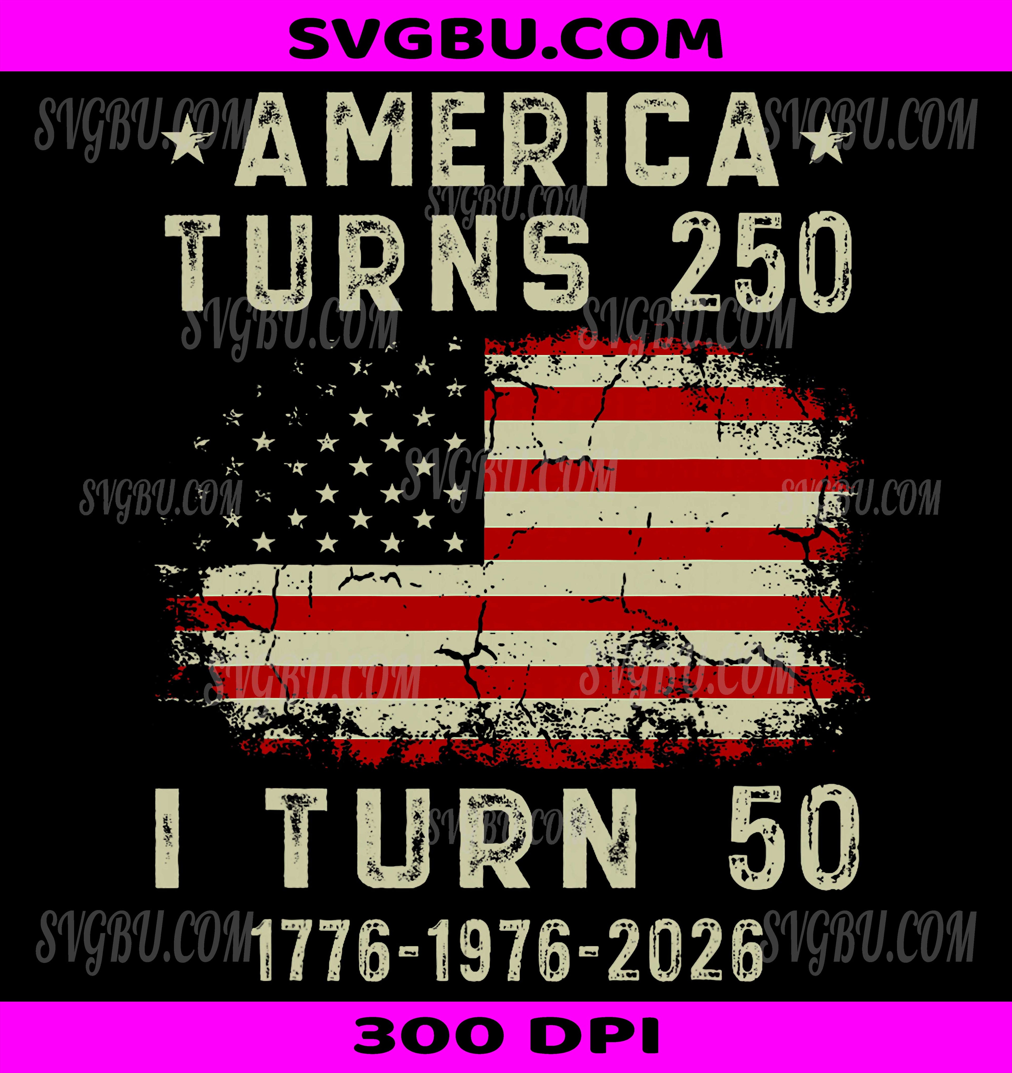 Funny America Turns 250 I Turn 50 PNG, 1976 50th Birthday PNG