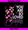 You Are So Loved John 3:16 Pink Floral PNG, Christian Bible Verse Design PNG