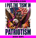 I Put The Tism In Patriotism PNG, Eagle Raccoon PNG, Funny Patriotic PNG