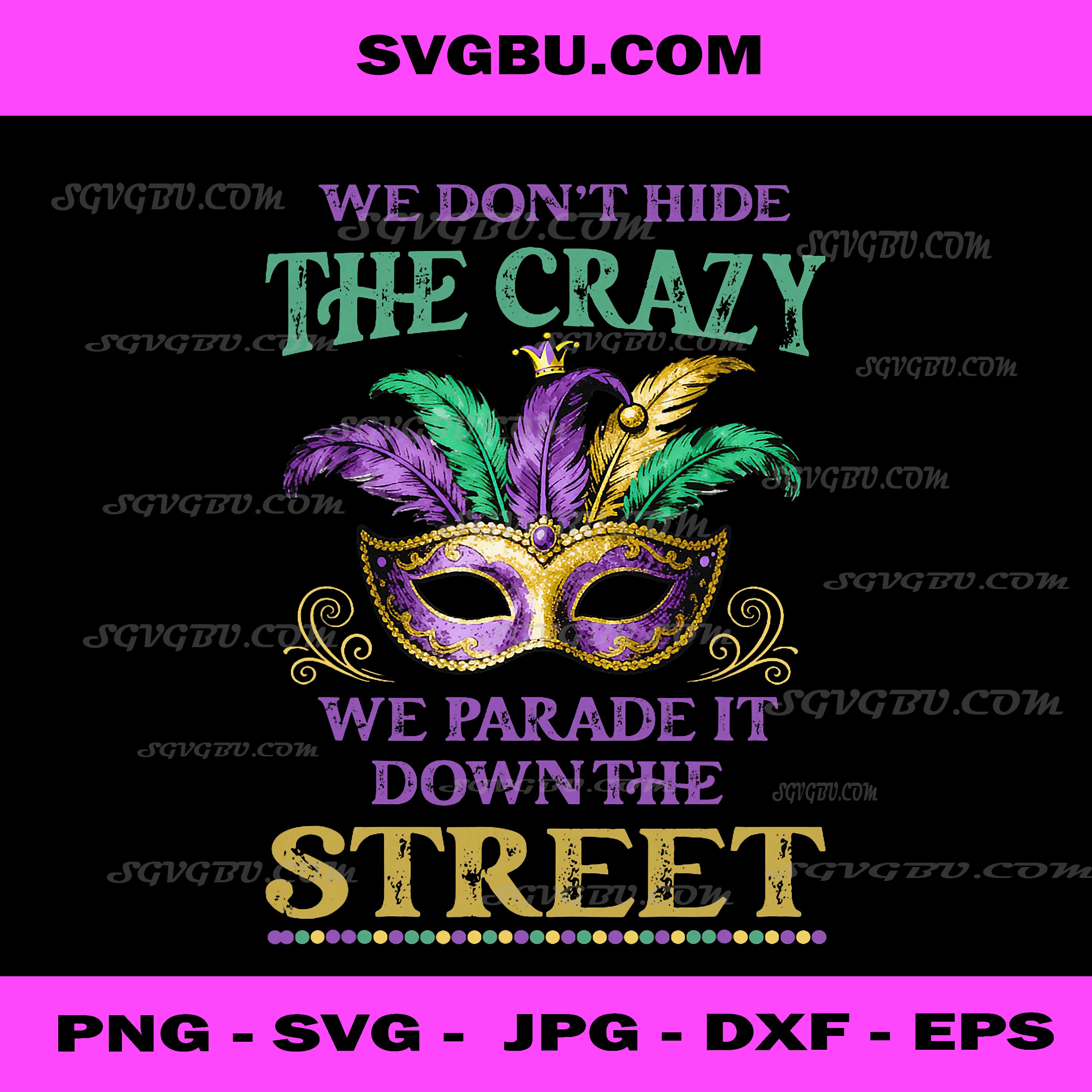 We Don't Hide The Crazy We Parade It Mardi Gras Jester Mask PNG