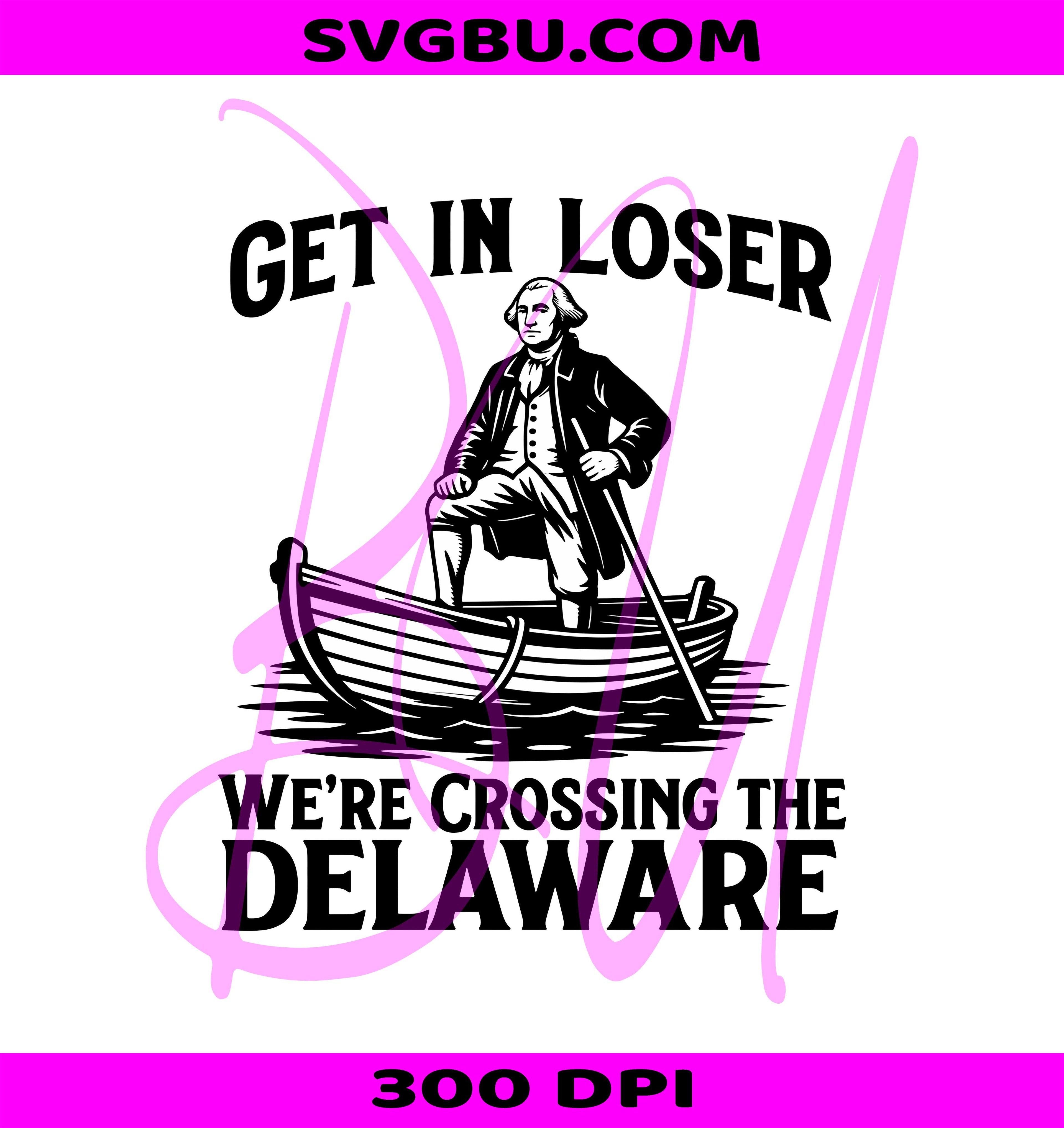 Get In Loser Crossing Delaware PNG, Funny George Washington PNG