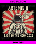 Artemis II Back To The Moon 2026 PNG, Retro Sunburst Space Launch Design