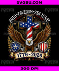 250th Anniversary USA Faith Freedom, 4th Of July Patriotic PNG