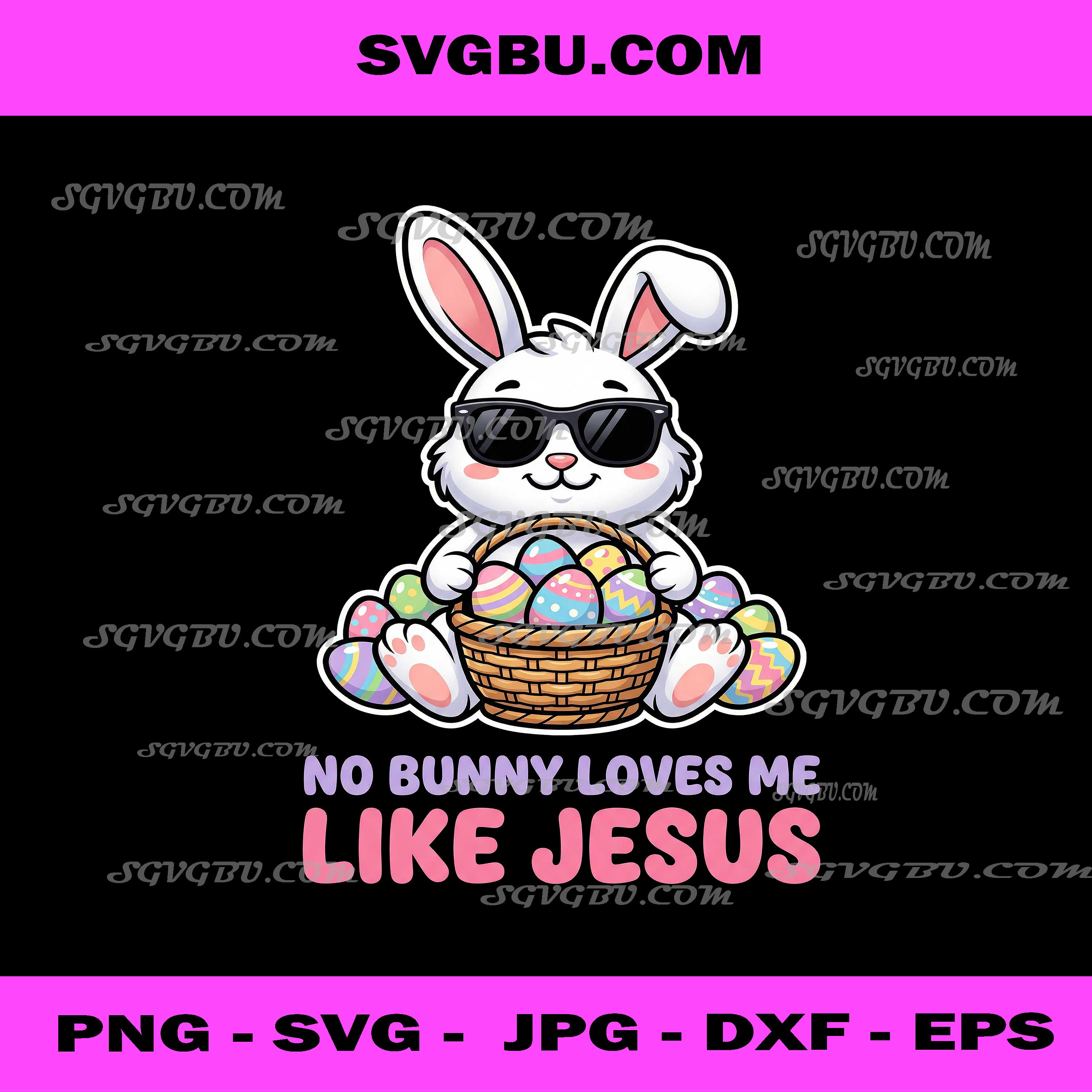 No Bunny Loves Me Like Jesus, Cute Easter Bunny Sunglasses PNG