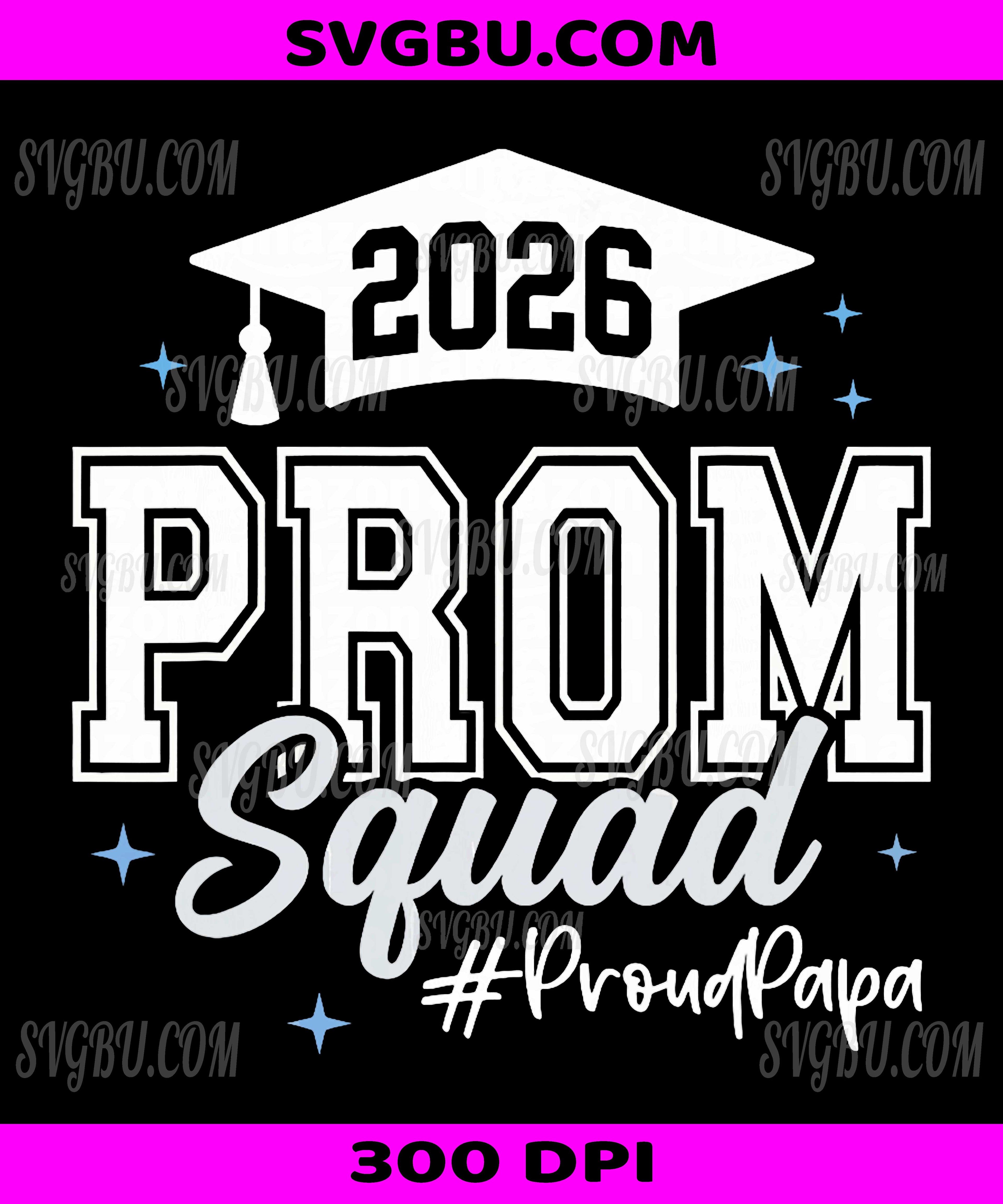 2026 Prom Squad, Proud Papa Graduation Class Of 2026 PNG