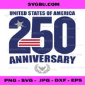 250 Anniversary SVG, Patriotic Red White Blue Number Design
