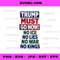 Trump Must Go Now No Lies No Kings PNG, Political Protest PNG