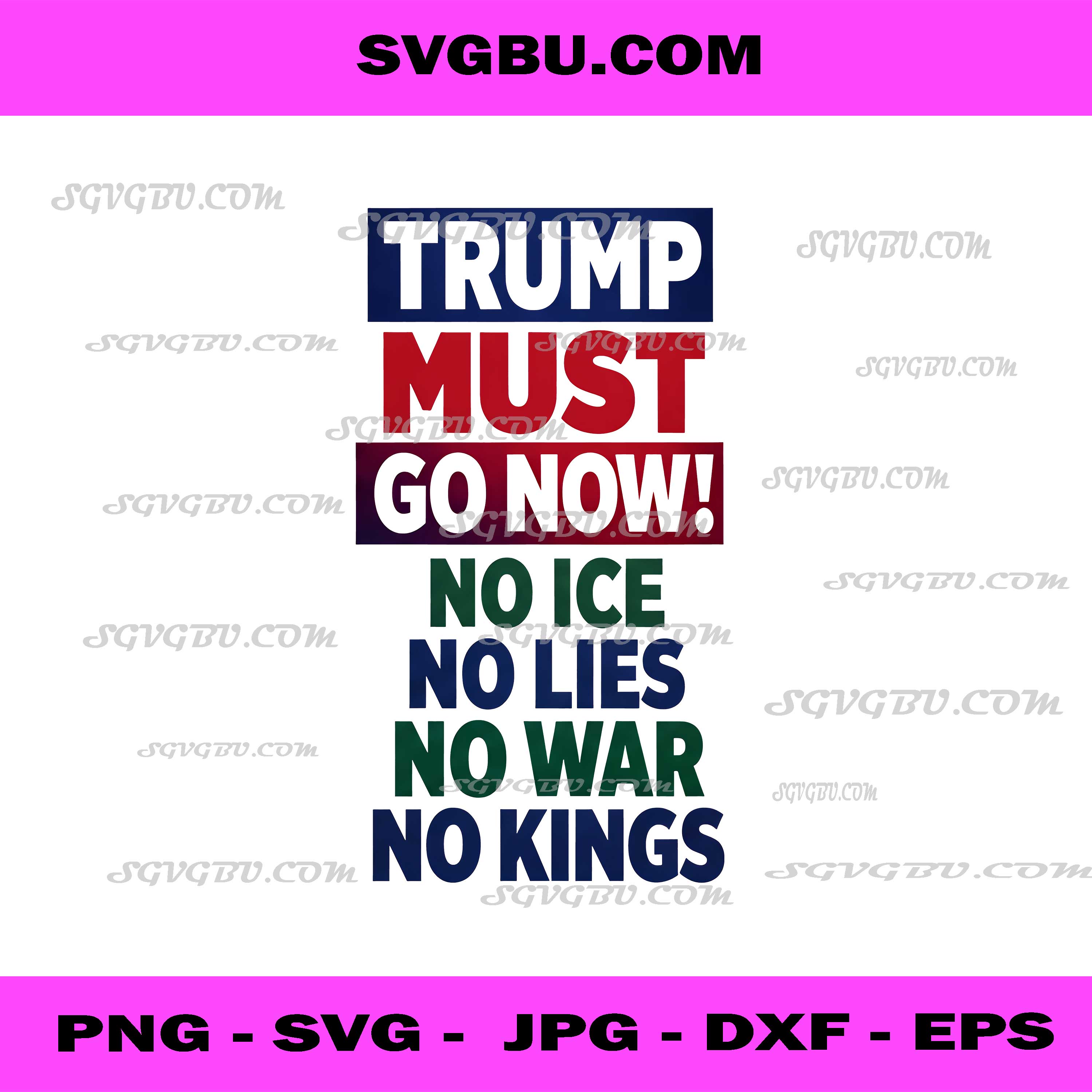 Trump Must Go Now No Lies No Kings PNG, Political Protest PNG