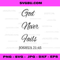 God Never Fails PNG, Joshua 21:45 Bible Verse PNG Design