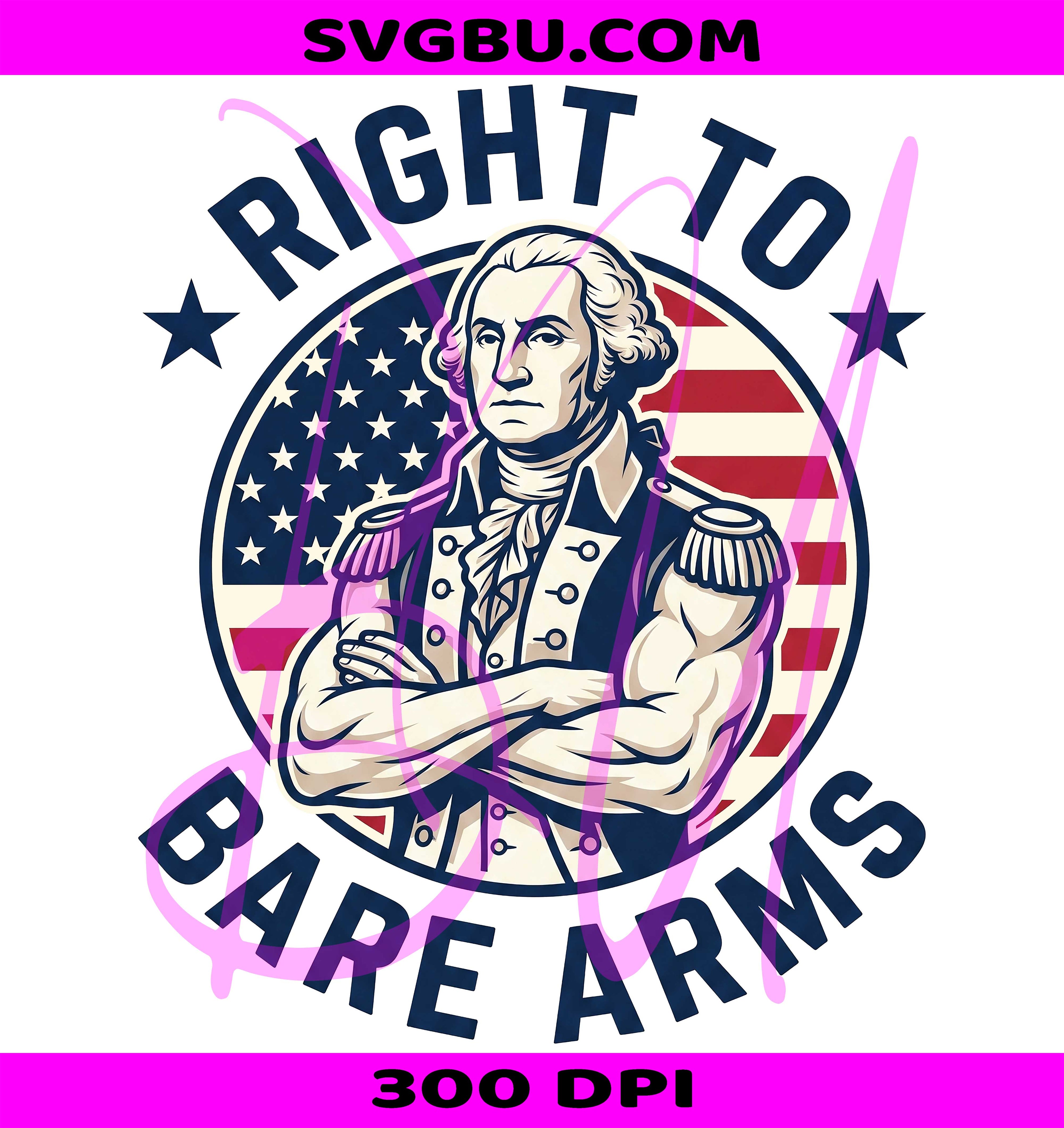 Right To Bare Arms PNG, George Washington Muscles PNG, Funny Patriotic PNG