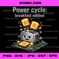 Power Cycle Breakfast Edition Toaster PNG, Funny Tech Humor PNG