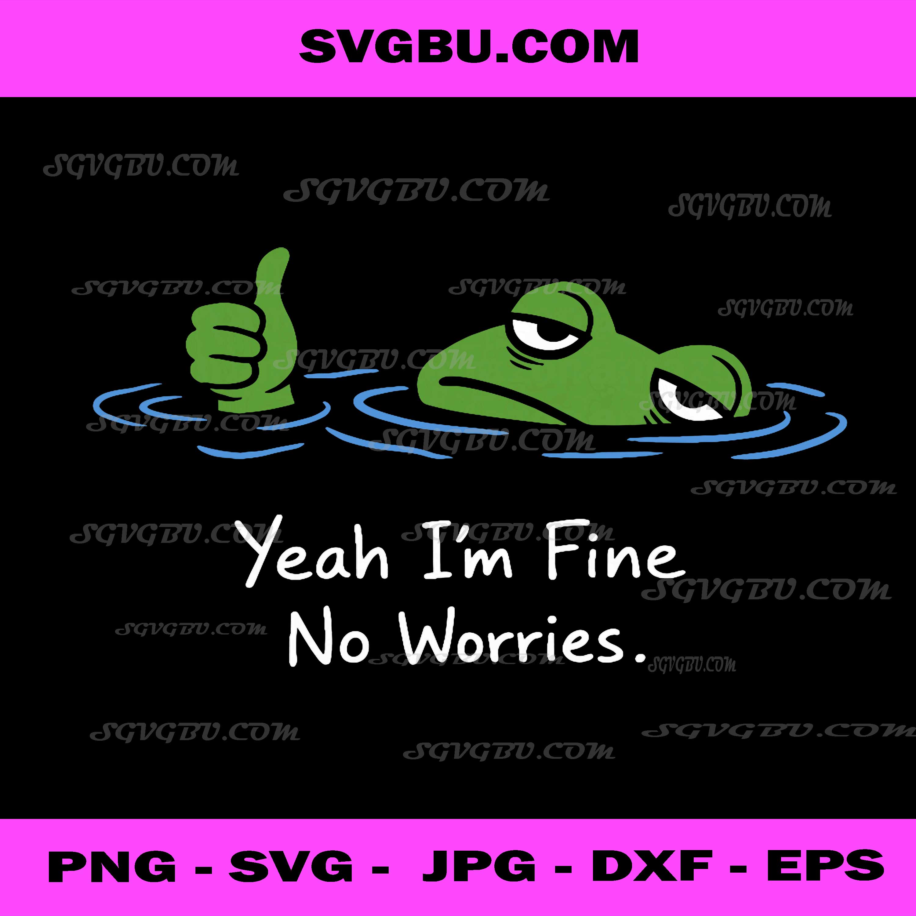Yeah Im Fine No Worries Frog Sarcastic PNG, Funny Animal Art PNG