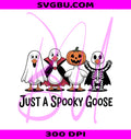 Just A Spooky Goose PNG, Funny Halloween Goose PNG, Cute Horror Goose PNG