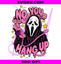 No You Hang Up PNG, Scream Ghostface PNG, Halloween Horror PNG