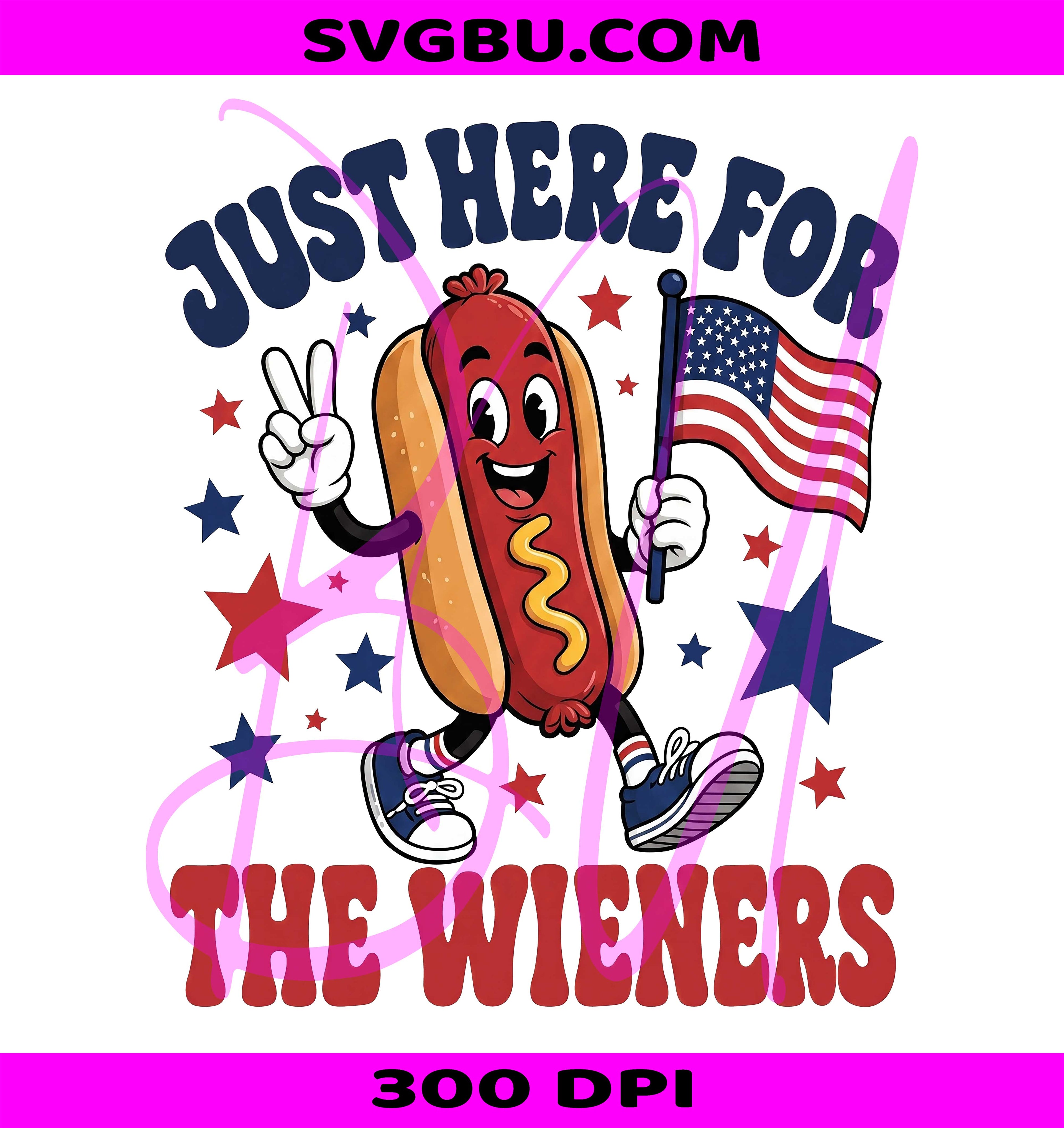Just Here For The Wieners PNG, Funny 4th Of July PNG, Patriotic Hot Dog PNG