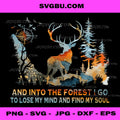 And Into The Forest I Go Deer Hunting, Funny Hunter Dad PNG