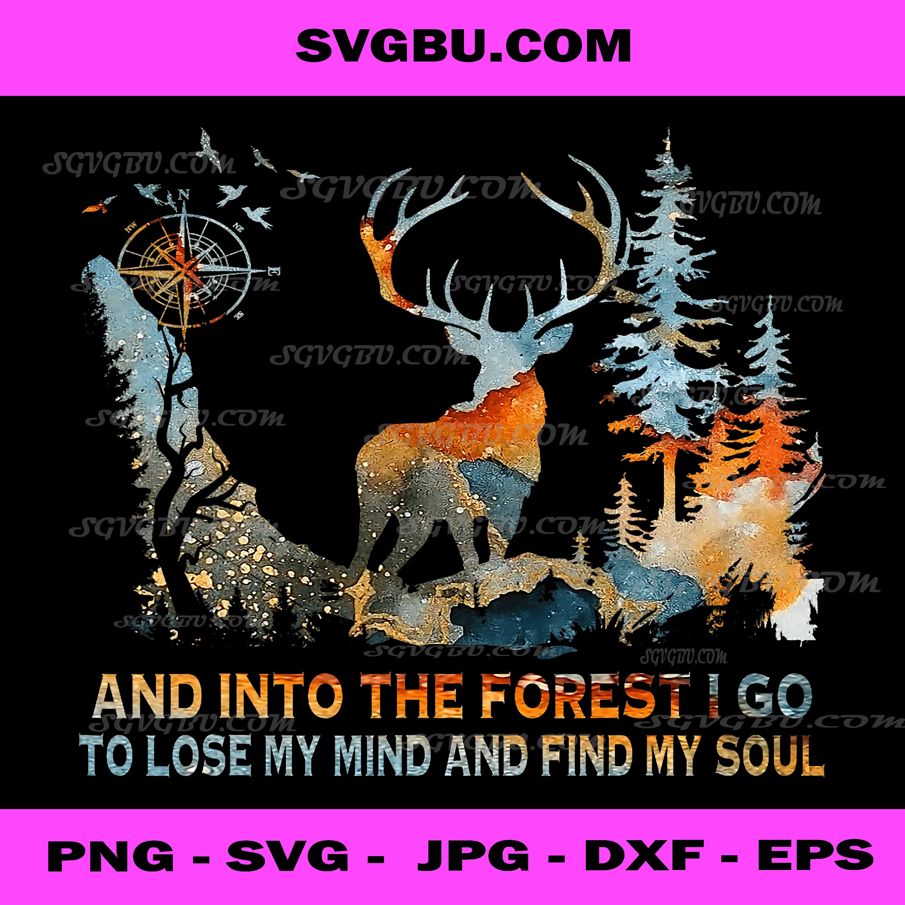 And Into The Forest I Go Deer Hunting, Funny Hunter Dad PNG