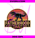 Fatherhood Like A Walk In The Park PNG, Retro Dinosaur Dad PNG
