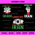 Hands Off Iran: Protest Symbols, Flag Art & Political SVG PNG Bundle