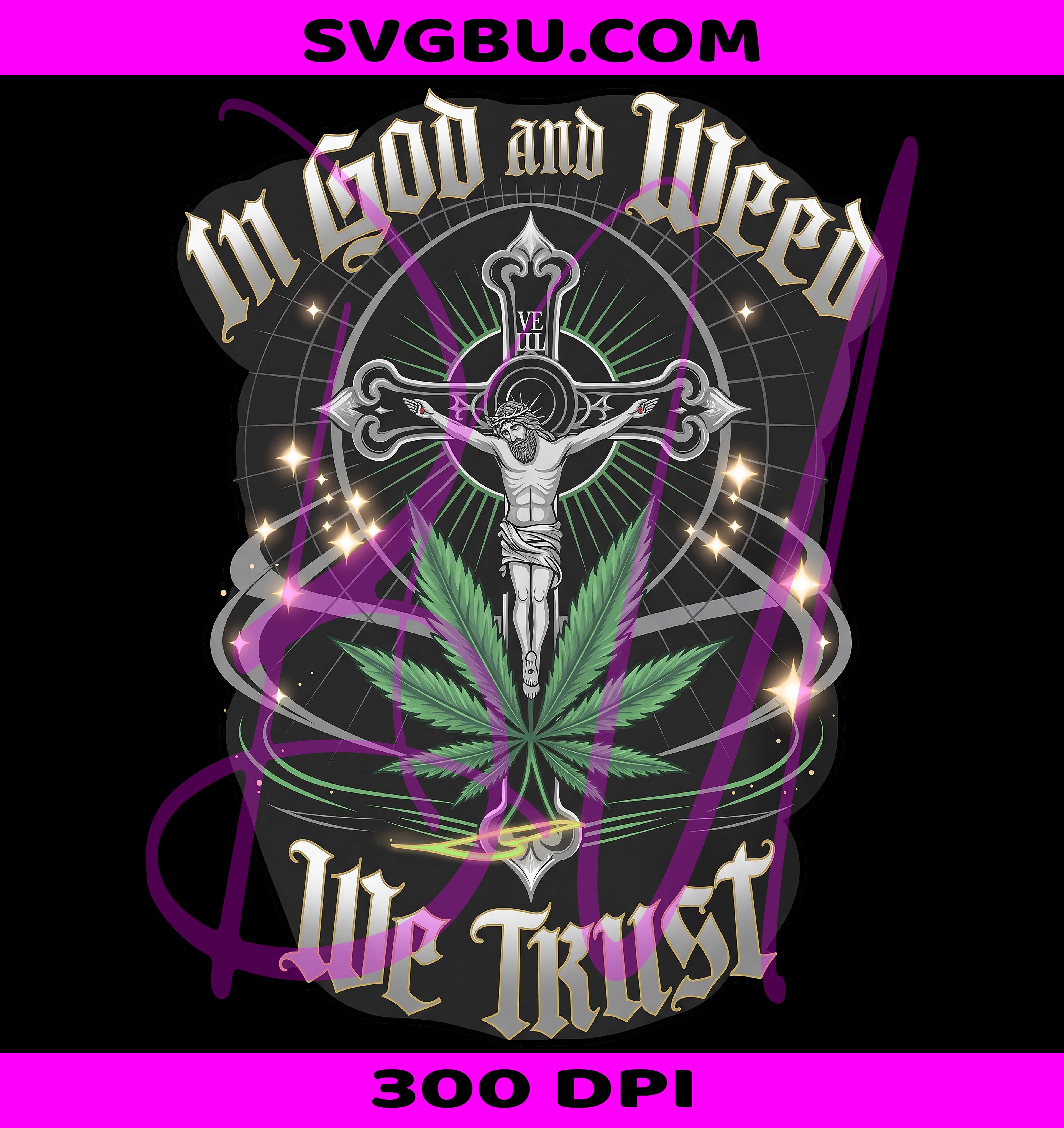 In God And Weed We Trust PNG, Cannabis Graphic PNG, Weed Enthusiast PNG