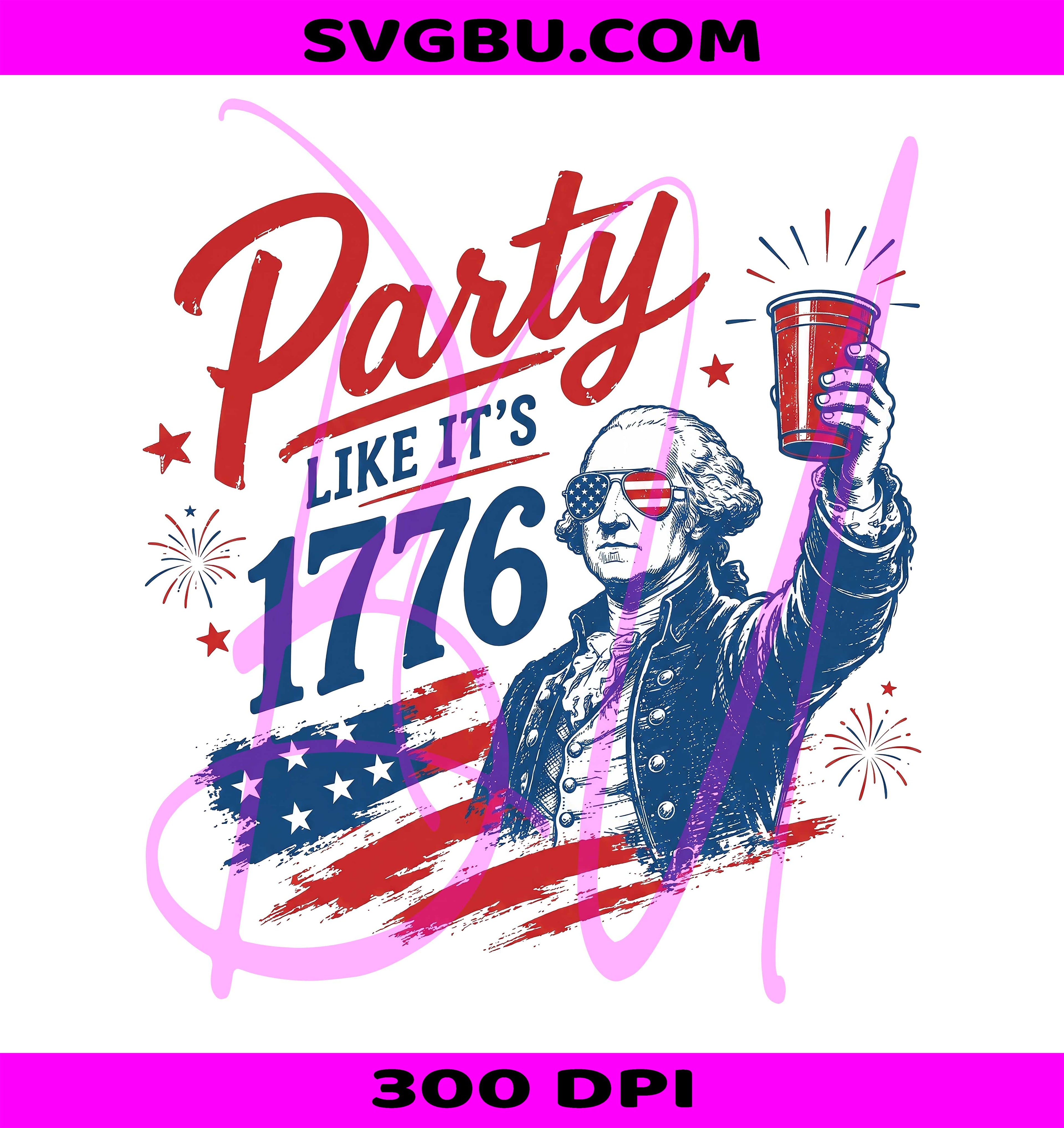 Party Like It's 1776 PNG, Funny 4th Of July PNG, Patriotic Meme PNG