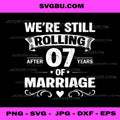 We're Still Rolling After 7 Years Marriage PNG, 7th Anniversary PNG