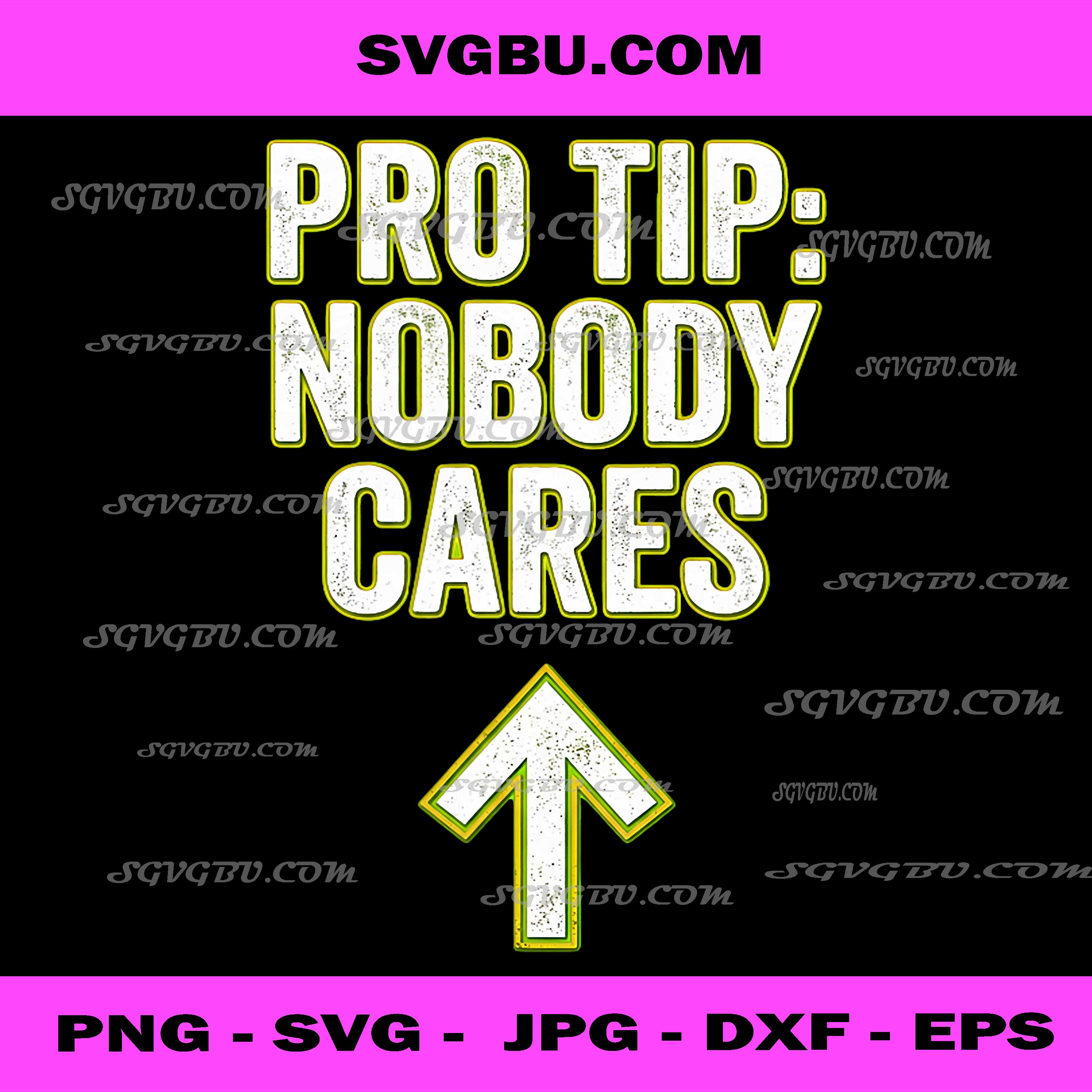 Pro Tip Nobody Cares Funny Quote PNG, Sarcastic Office Humor PNG