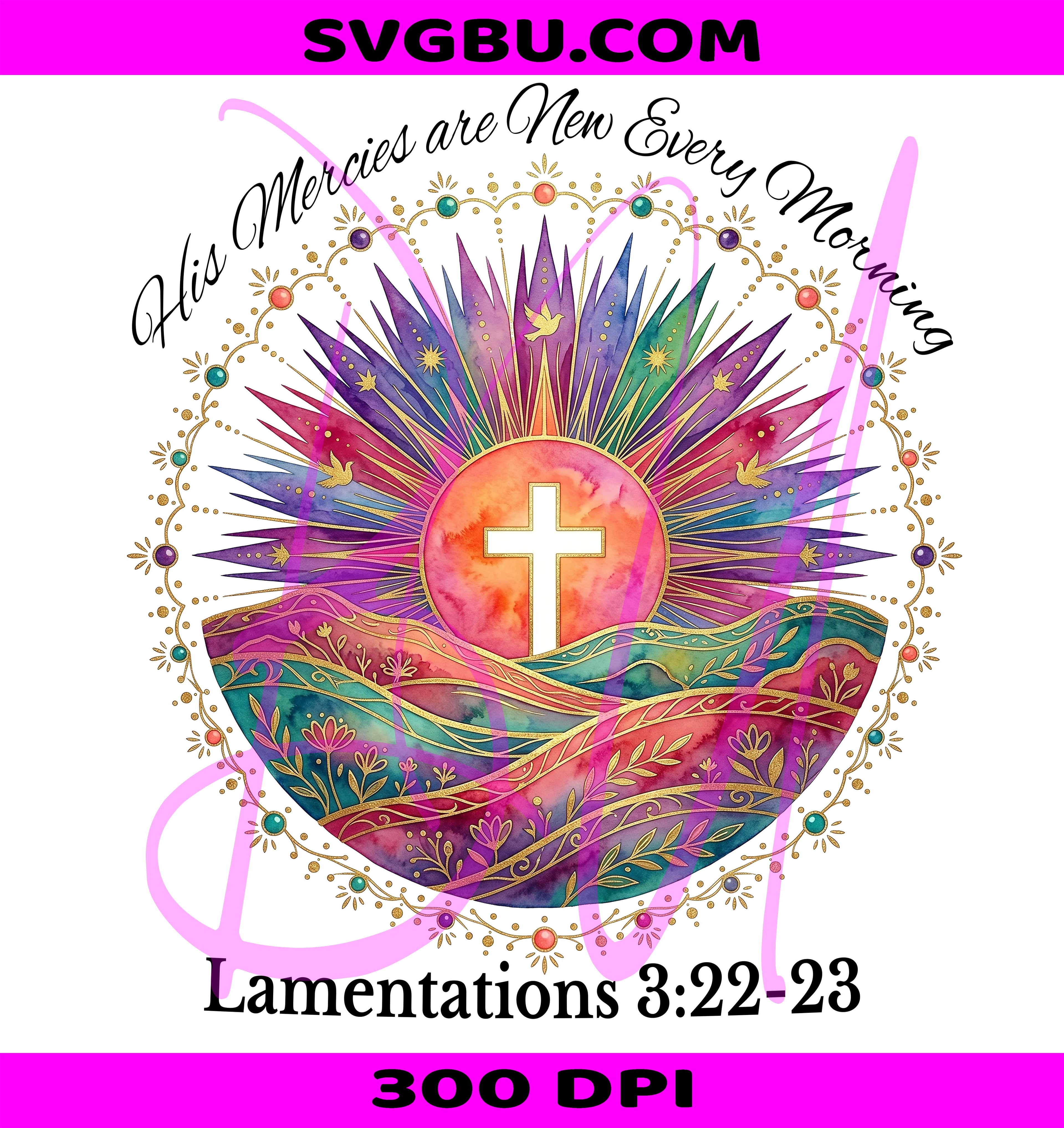 His Mercies Are New Every Morning PNG, Christian Cross Design PNG