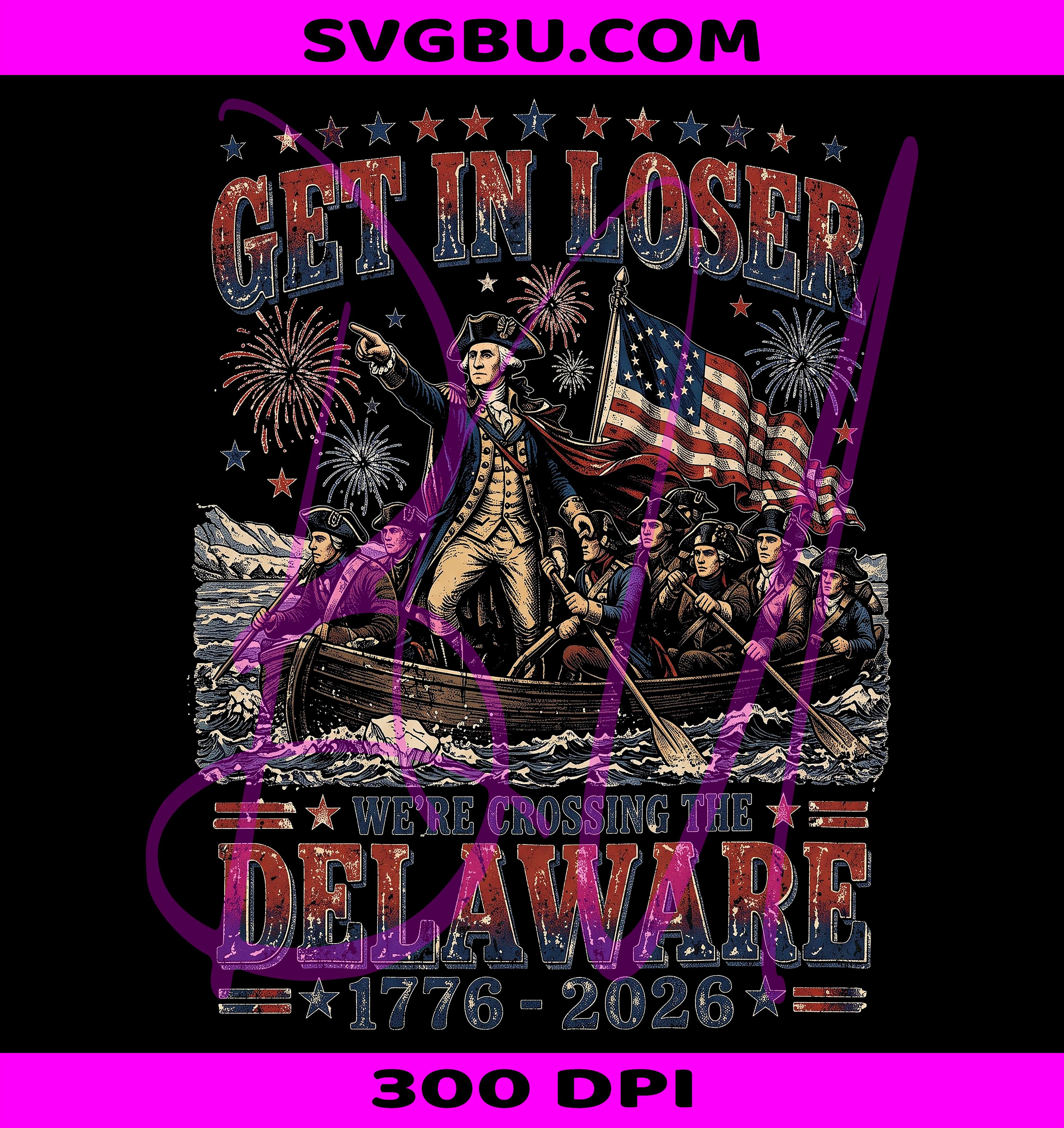 Get In Loser PNG, Crossing The Delaware PNG, George Washington PNG