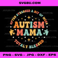Autism Awareness, Autism Mama Proud Support & Acceptance PNG