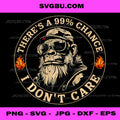 Funny Monkey There’s A 99% Chance I Don’t Care PNG, Sarcastic Humor Meme Design