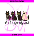 Just A Spooky Cat PNG, Funny Halloween Cat PNG, Spooky Cat PNG