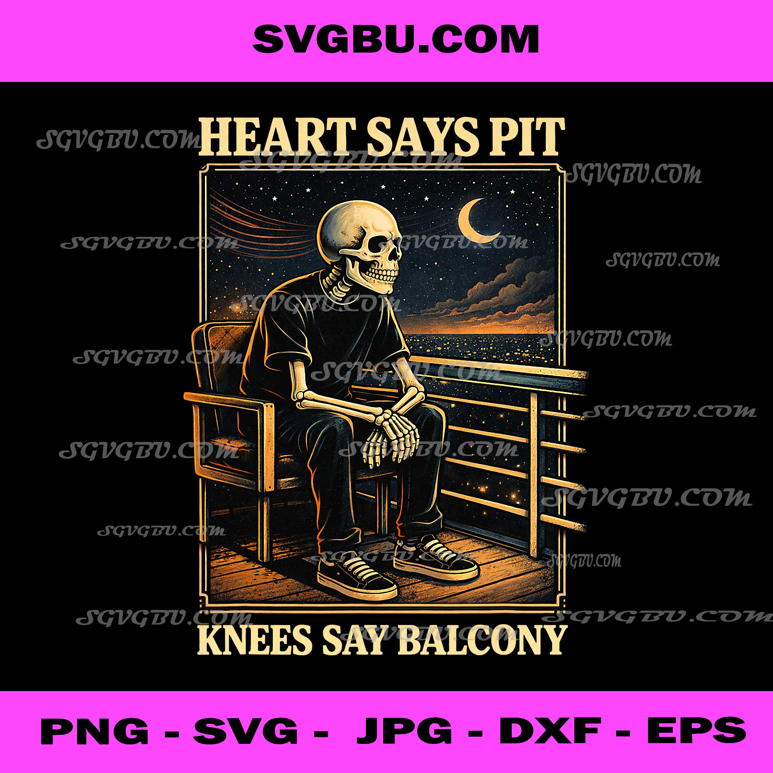 Heart Says Pit Knees Say Balcony PNG, Funny Skeleton Quote Design