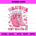 Whatever You Do Don't Fall for Me PNG, RN PCT CNA Nurse Valentine PNG